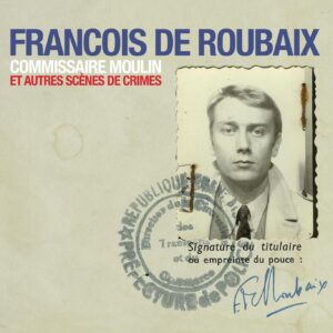 François de Roubaix "Commissaire Moulin et autres scenes de crimes" LP (Out of Stock))